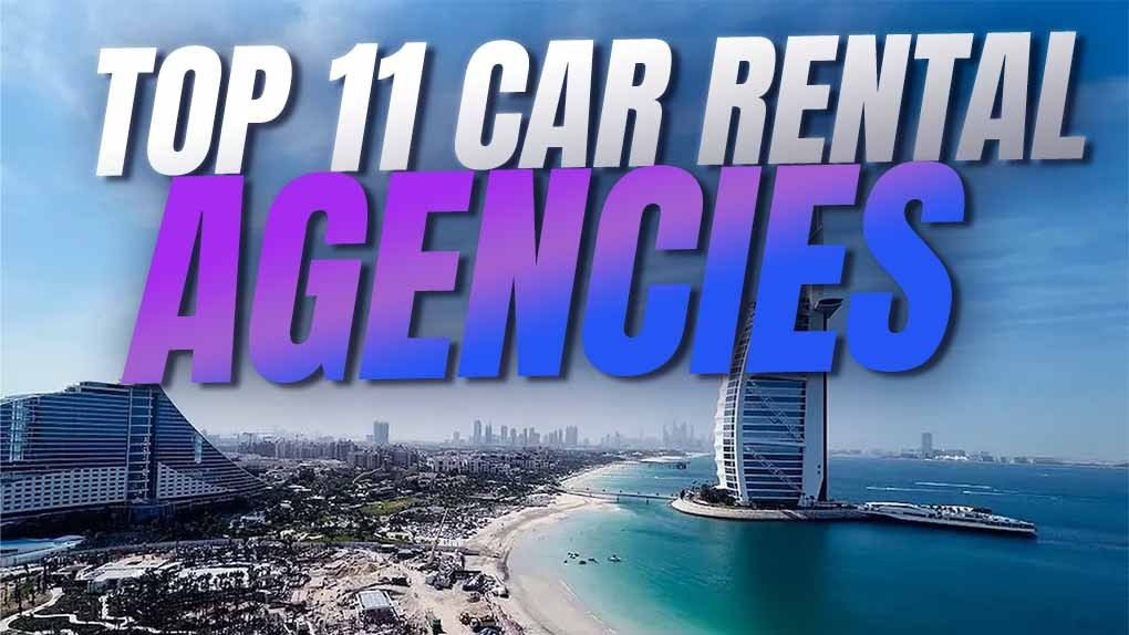 Top 11 Car Rental Agencies in Dubai - 2026 Updated